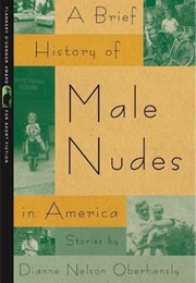 A Brief History of Male Nudes in America (Dianne Nelson)