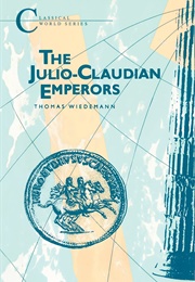 The Julio-Claudian Emperors (Thomas Wiedemann)