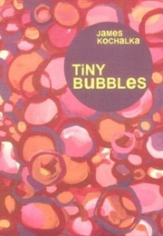 Tiny Bubbles (James Kochalka)