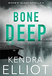 Bone Deep (Kendra Elliot)