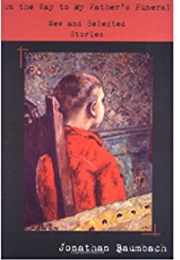 On the Way to My Father's Funeral (Jonathan Baumbach)