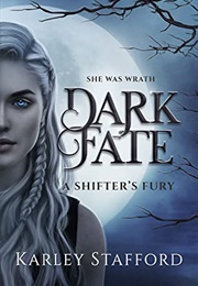 Dark Fate a Shifter's Fury (Karley Stafford)