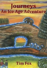 Journeys: An Ice Age Adventure (Tim Fox)