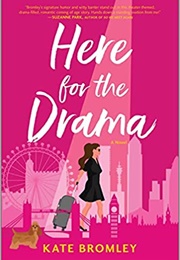 Here for the Drama (Kate Bromley)