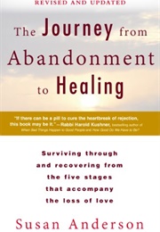 The Journey From Abandonment to Healing: Revised and Updated: Surviving Through and Recovering From (Anderson, Susan)