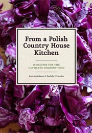 From a Polish Country House Kitchen (Anne Applebaum)
