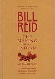 Bill Reid: The Making of an Indian (Maria Tippett)