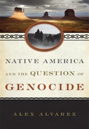 Native America and the Question of Genocide (Alex Alvarez)