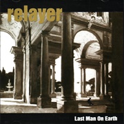 Relayer - Last Man on Earth