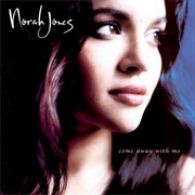 Norah Jones - Come Away With Me (2002)