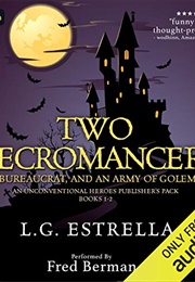 Two Necromancers, a Bureaucrat, and an Army of Golems (L. G. Estrella)