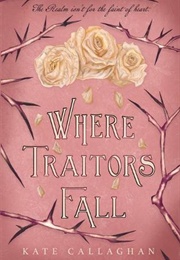 Where Traitors Fall (Kate Callaghan)