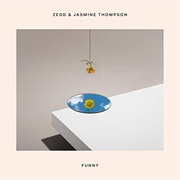 Funny - Zedd, Jasmine Thompson