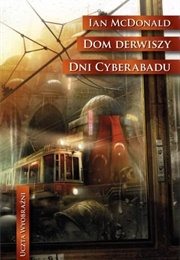 The Dervish House. Cyberabad Days (Ian Mcdonald)
