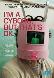 I'm a Cryborg, but That's Okay (2006)
