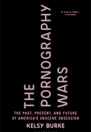 The Pornography Wars (Kelsy Burke)