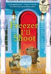 Freezer I'll Shoot (Victoria Hamilton)