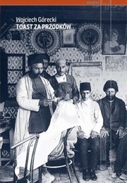 Toast Dla Przodków (Wojciech Górecki)