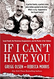 If I Can't Have You (Gregg Olsen, Rebecca Morris)