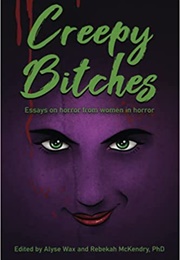 Creepy Bitches (Alyse Wax,  Rebekah McKendry)