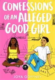 Confessions of an Alleged Good Girl (Joya Goffney)