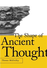 Shape of Ancient Thought (Thomas McEvilley)