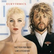 Take Your Pain Away - Eurythmics