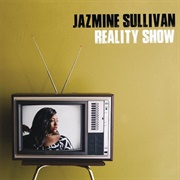 Reality Show (Jazmine Sullivan, 2015)