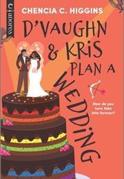 D'vaughn and Kris Plan a Wedding (Chencia C. Higgins)
