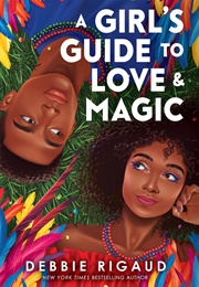 A Girl&#39;s Guide to Love and Magic (Debbie Rigaund)