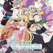 Life With an Ordinary Guy Who Reincarnated Into a Total Fantasy Knockout