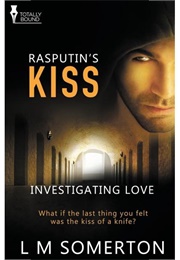 Rasputin's Kiss (L.M. Somerton)