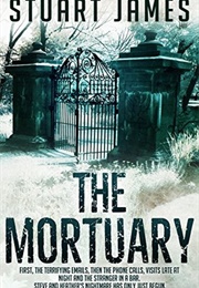 The Mortuary (Stuart James)