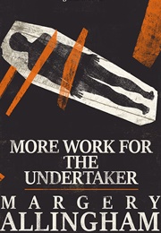 More Work for the Undertaker (Margery Allingham)