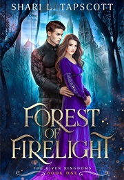 Forest of Firelight (Shari L. Tapscott)