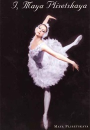 I, Maya Plisetskaya (Maya Plisetskaya)