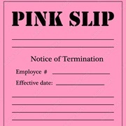 Been Fired From a Job With an Actual Pink Slip
