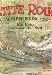 Petite Rouge:  a Cajun Red Riding Hood (Mike Artell, Jim Harris)