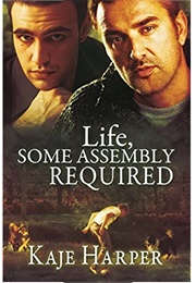 Life, Some Assembly Required (Kaje Harper)