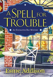 A Spell for Trouble (Esme Addison)