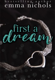 First a Dream (Nicole Andrews Moore)
