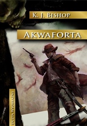 The Etched City (K. J. Bishop)