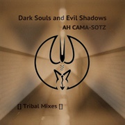 Ah Cama-Sotz - Dark Souls and Evil Shadows