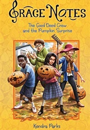 The Good Deed Crew and the Pumpkin Surprise (Kendra Parks)