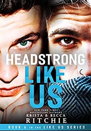 Headstrong Like Us (Krista & Becca Ritchie)