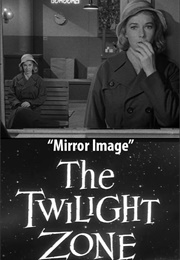 The Twilight Zone - Mirror Image (1960)