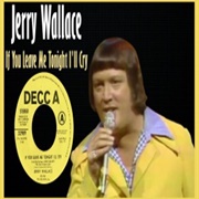 If You Leave Me Tonight I&#39;ll Cry - Jerry Wallace