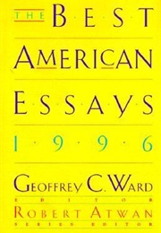 The Best American Essays 1996 (Geoffrey C Ward, Ed.)