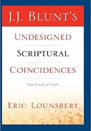 J.J. Blunt's Undesigned Scriptural Coincidences (Eric Lounsbery)