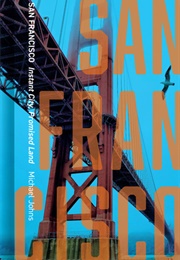 San Francisco: Instant City, Promised Land (Michael Johns)